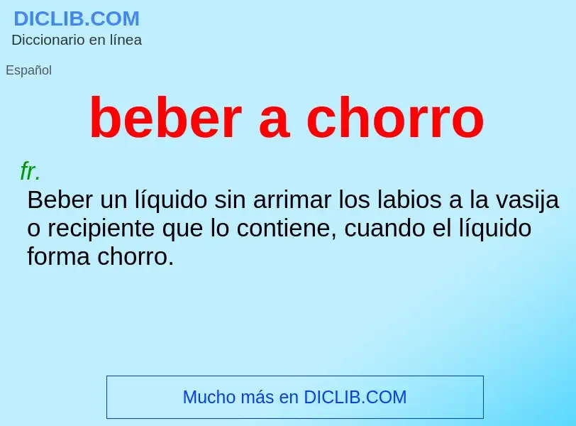 Was ist beber a chorro - Definition