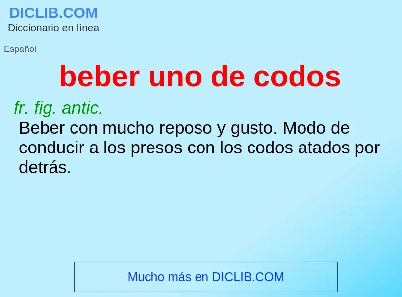 What is beber uno de codos - meaning and definition