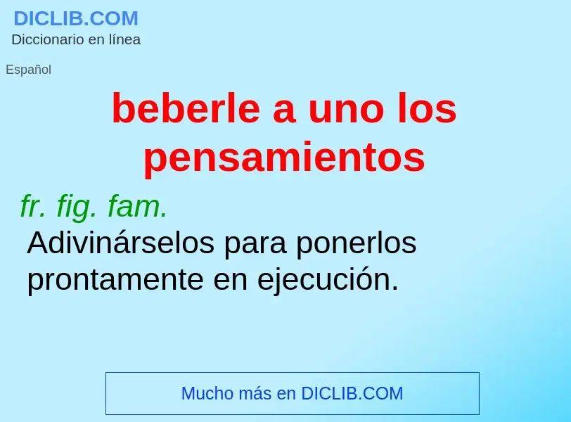 What is beberle a uno los pensamientos - definition