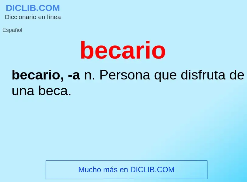 ¿Qué es becario? - significado y definición