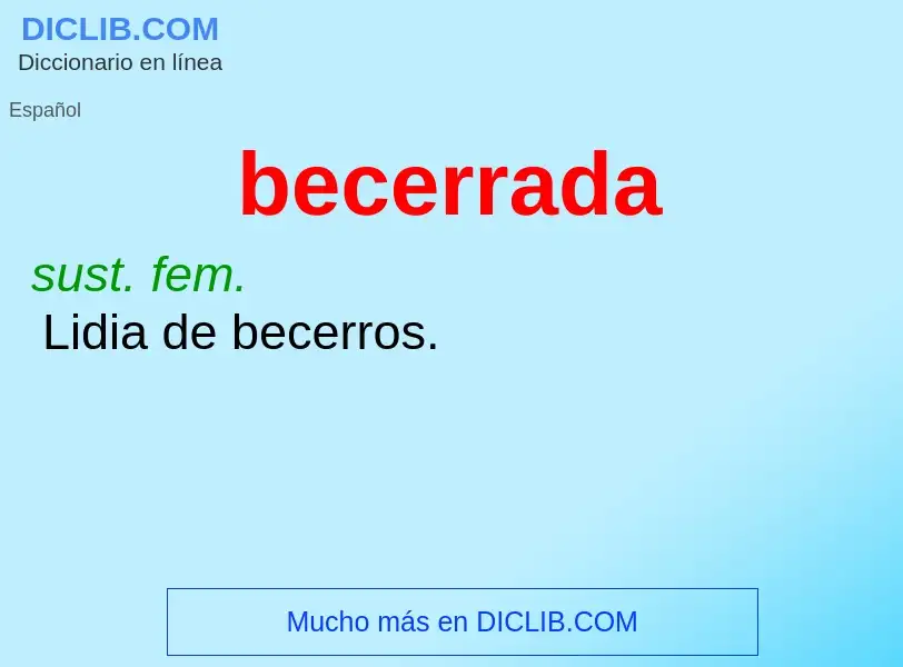 Wat is becerrada - definition