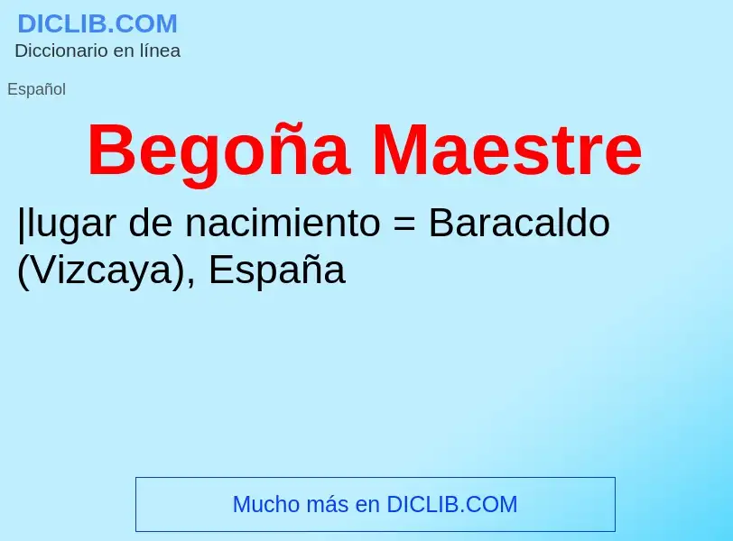 What is Begoña Maestre - meaning and definition