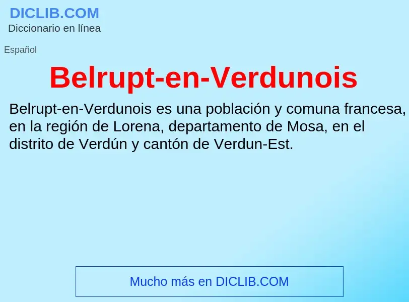 ¿Qué es Belrupt-en-Verdunois? - significado y definición