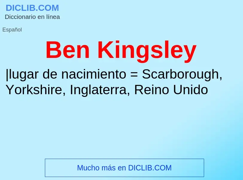 ¿Qué es Ben Kingsley? - significado y definición