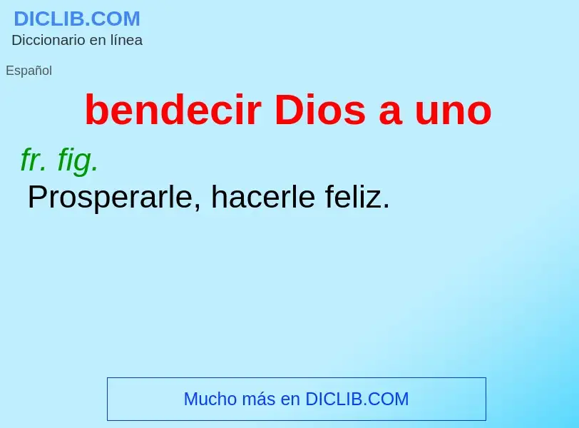 What is bendecir Dios a uno - definition