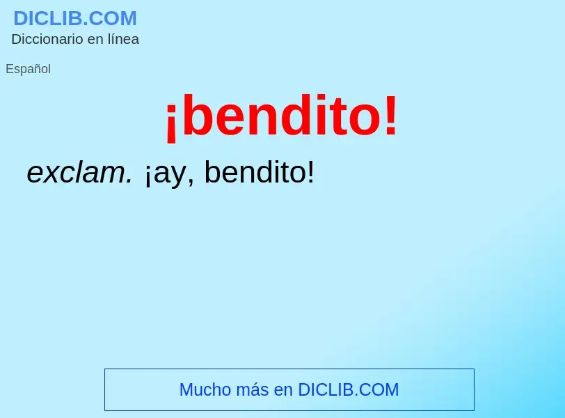 Was ist ¡bendito! - Definition