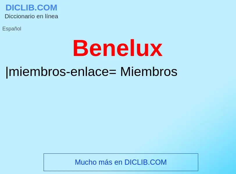 ¿Qué es Benelux? - significado y definición