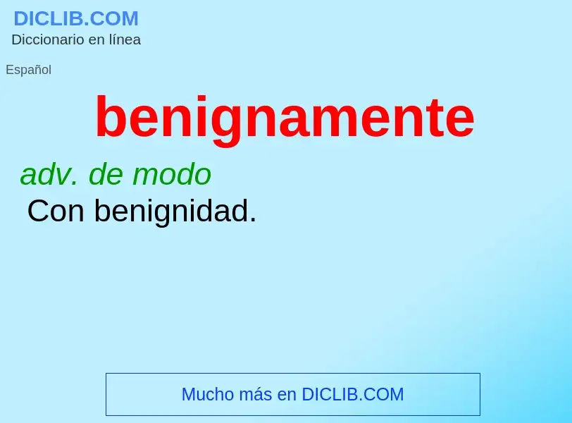 What is benignamente - definition