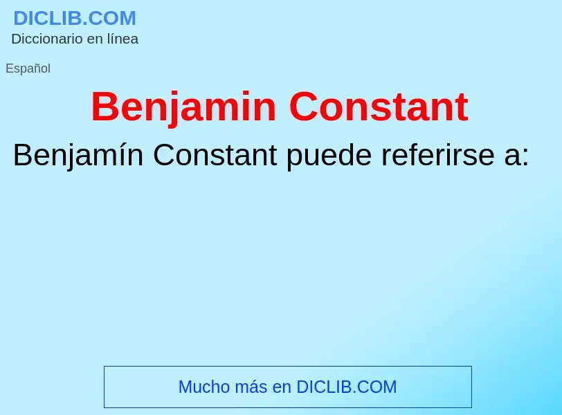 Che cos'è Benjamin Constant - definizione