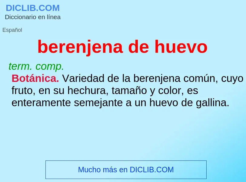 What is berenjena de huevo - meaning and definition