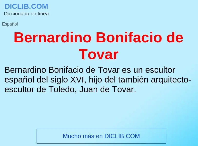 ¿Qué es Bernardino Bonifacio de Tovar? - significado y definición