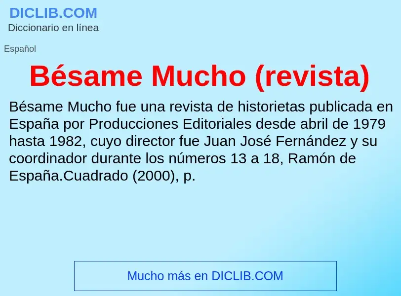 O que é Bésame Mucho (revista) - definição, significado, conceito