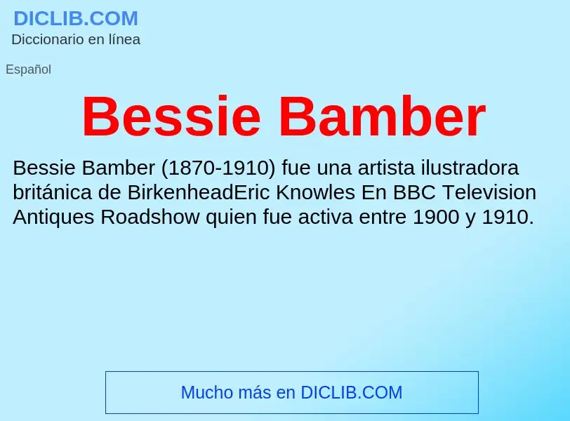 ¿Qué es Bessie Bamber? - significado y definición