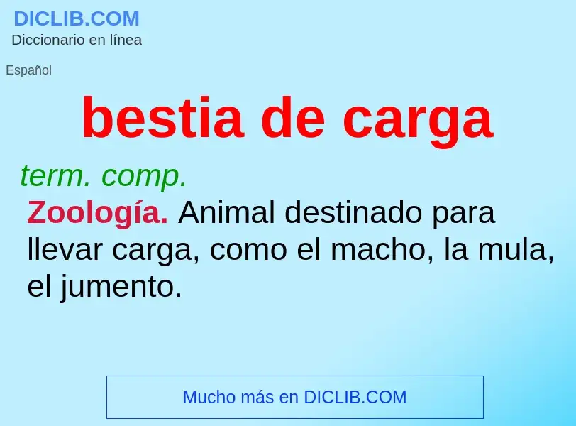 What is bestia de carga - meaning and definition