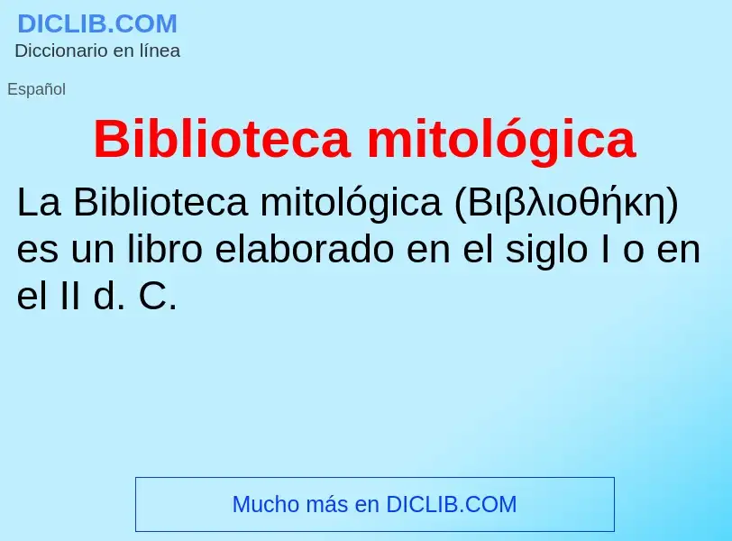 ¿Qué es Biblioteca mitológica? - significado y definición