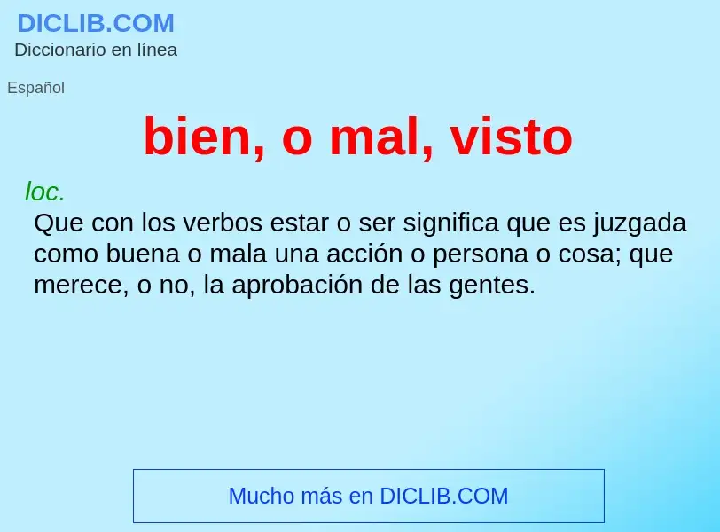 ¿Qué es bien, o mal, visto? - significado y definición