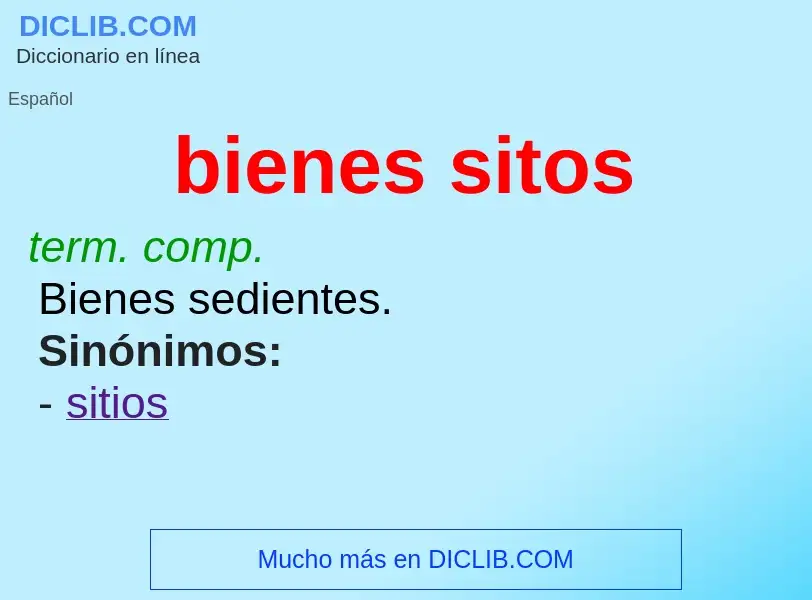 O que é bienes sitos - definição, significado, conceito