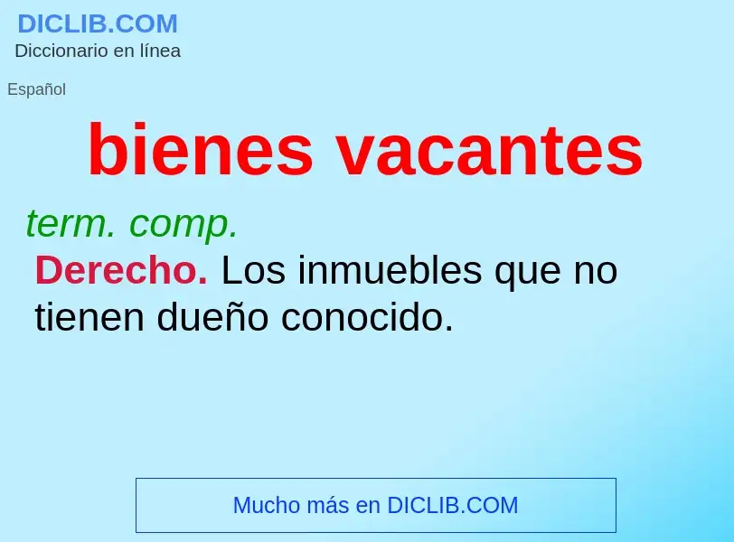 ¿Qué es bienes vacantes? - significado y definición