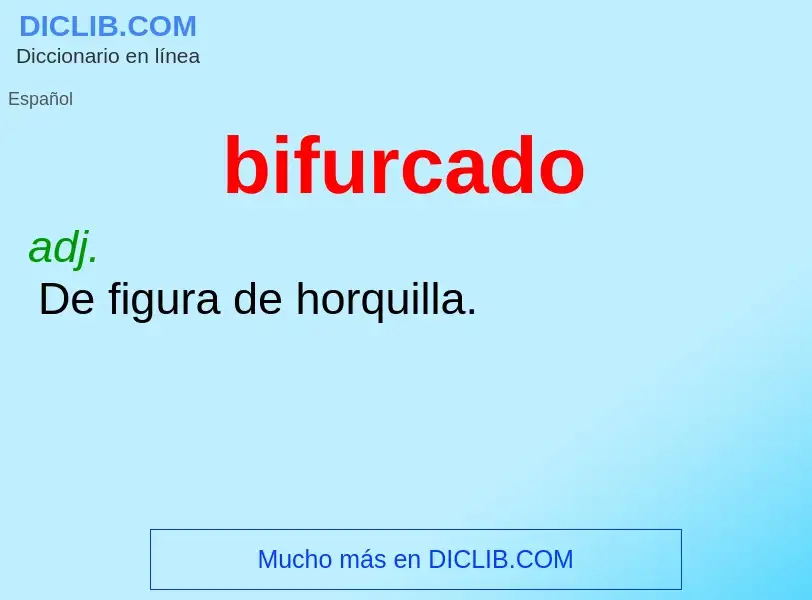 What is bifurcado - meaning and definition