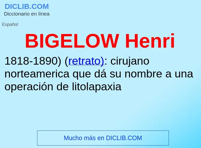 What is BIGELOW Henri - definition