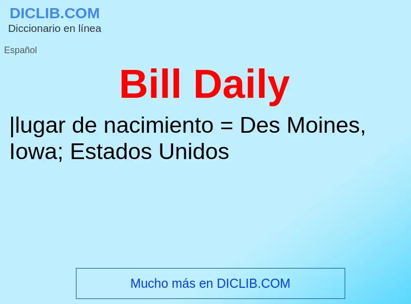 Wat is Bill Daily - definition