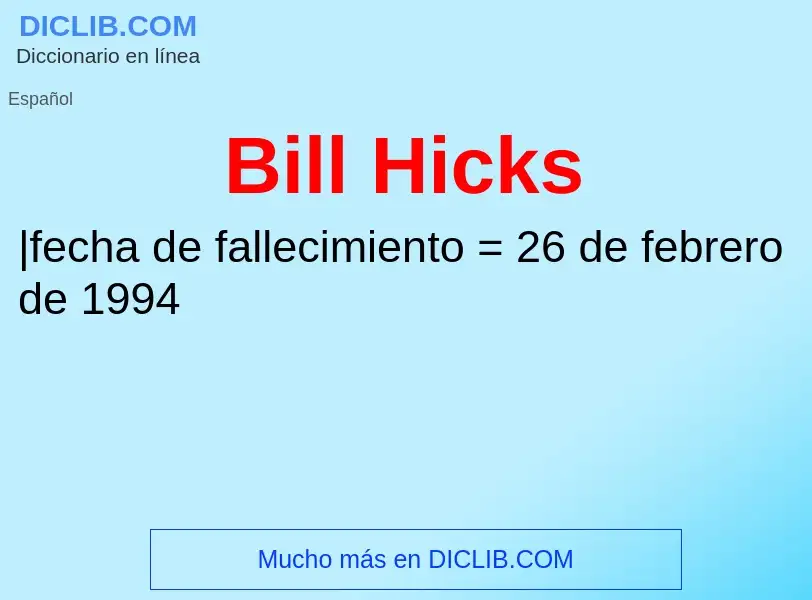 ¿Qué es Bill Hicks? - significado y definición