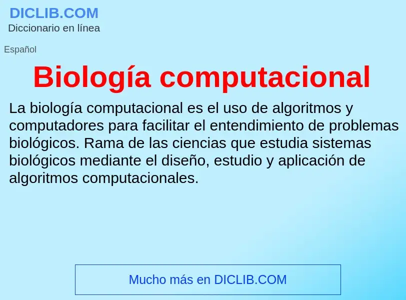 O que é Biología computacional - definição, significado, conceito