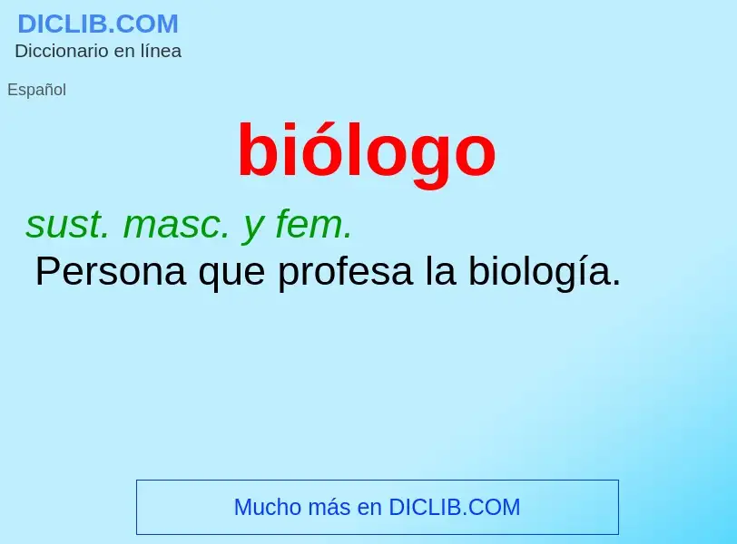 ¿Qué es biólogo? - significado y definición