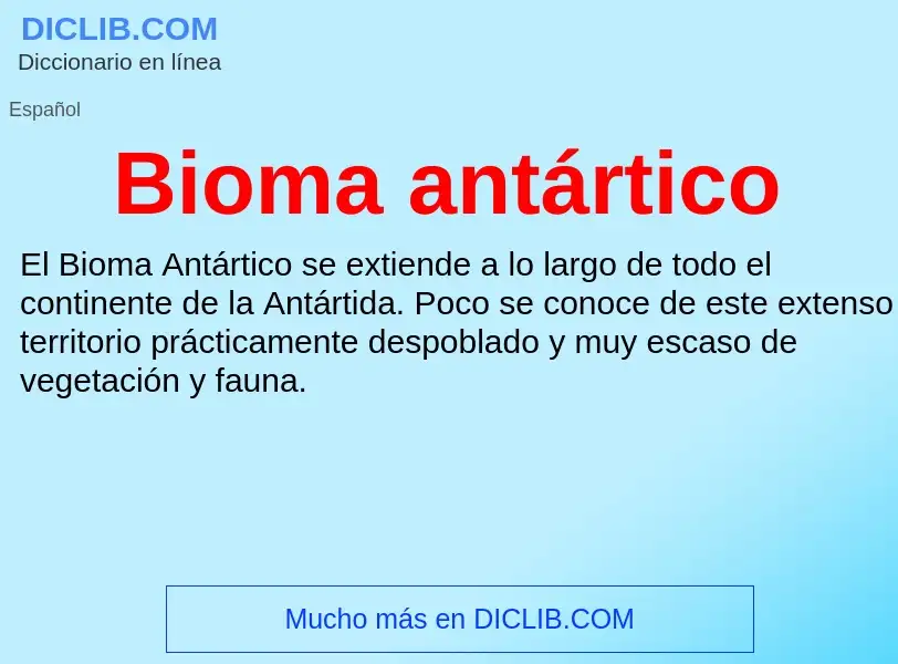 ¿Qué es Bioma antártico? - significado y definición