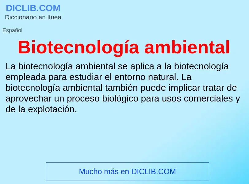 ¿Qué es Biotecnología ambiental? - significado y definición