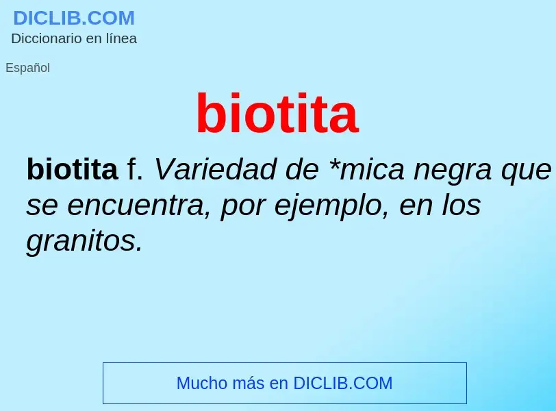 ¿Qué es biotita? - significado y definición