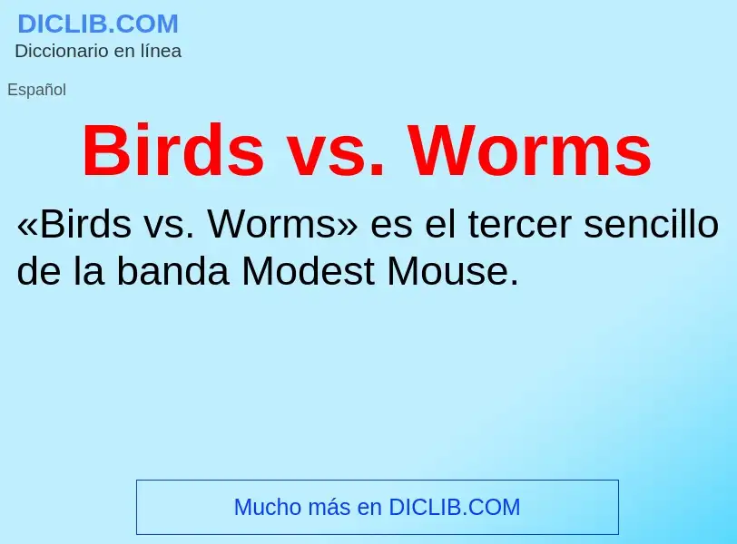 ¿Qué es Birds vs. Worms? - significado y definición