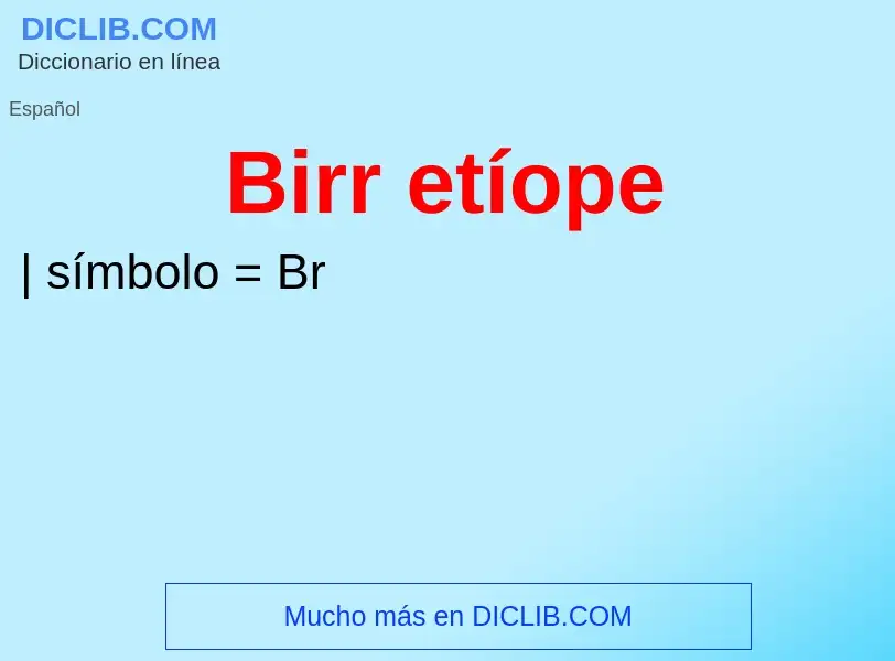 ¿Qué es Birr etíope? - significado y definición