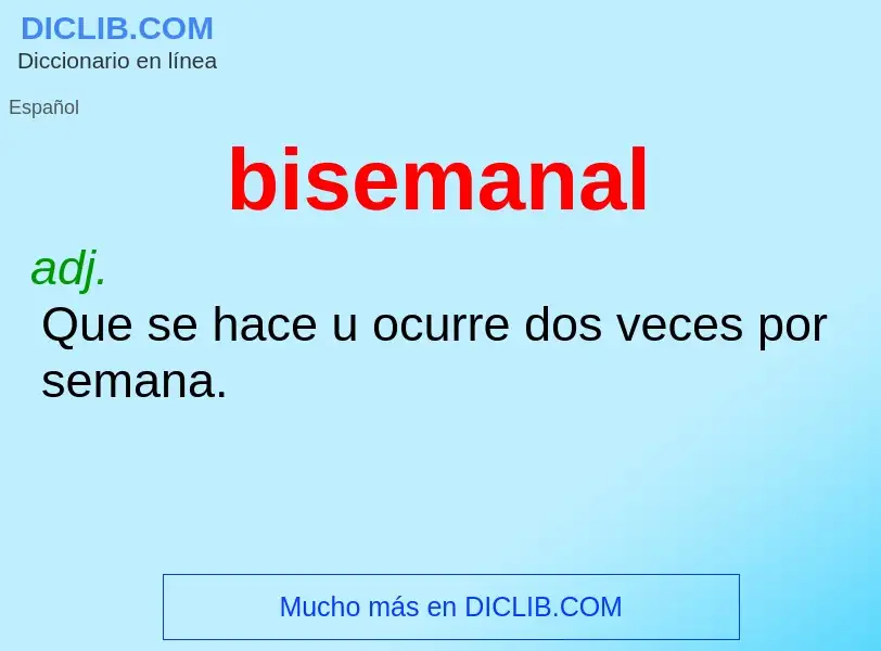 ¿Qué es bisemanal? - significado y definición