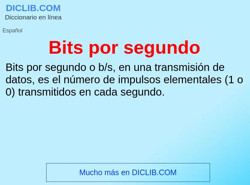 ¿Qué es Bits por segundo? - significado y definición