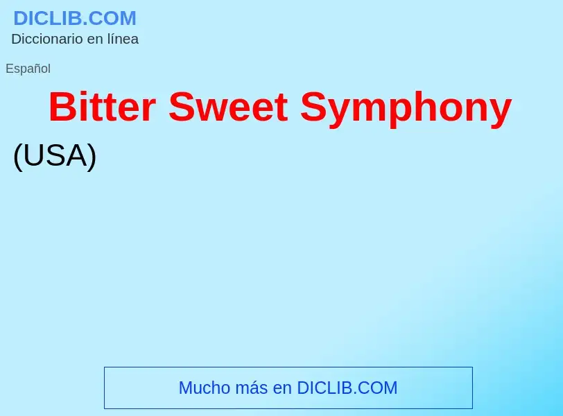 ¿Qué es Bitter Sweet Symphony? - significado y definición