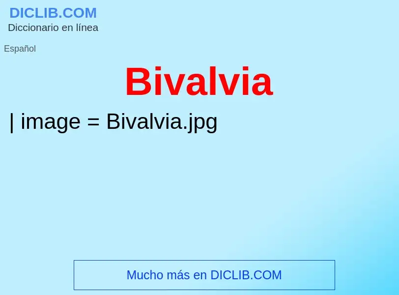 ¿Qué es Bivalvia? - significado y definición