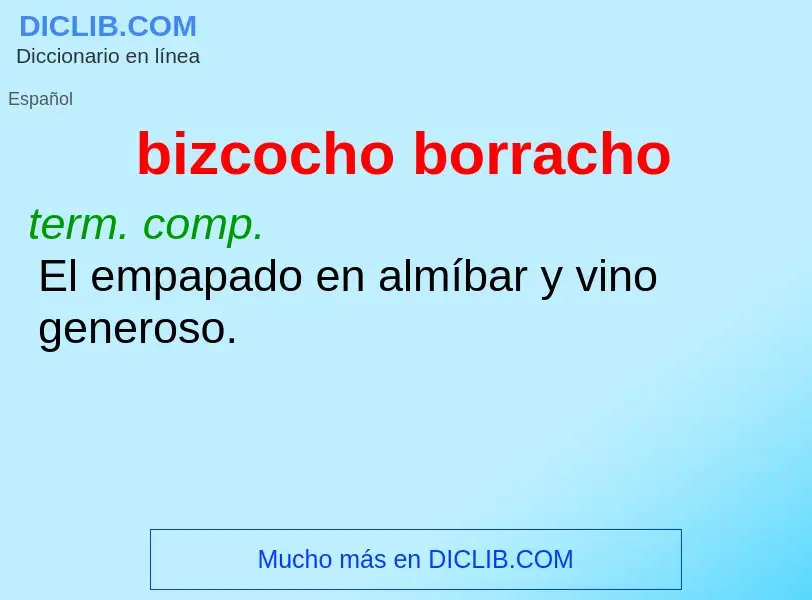 ¿Qué es bizcocho borracho? - significado y definición