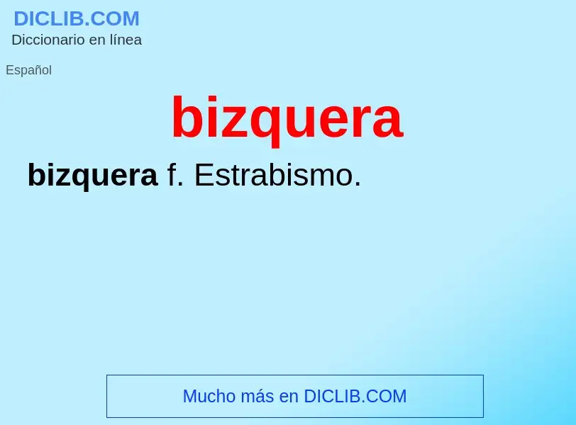 ¿Qué es bizquera? - significado y definición