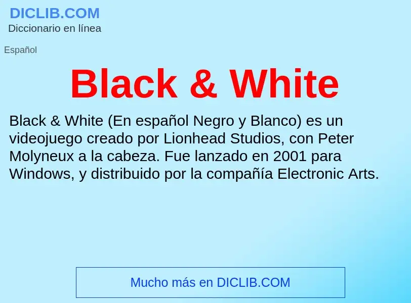 ¿Qué es Black & White? - significado y definición