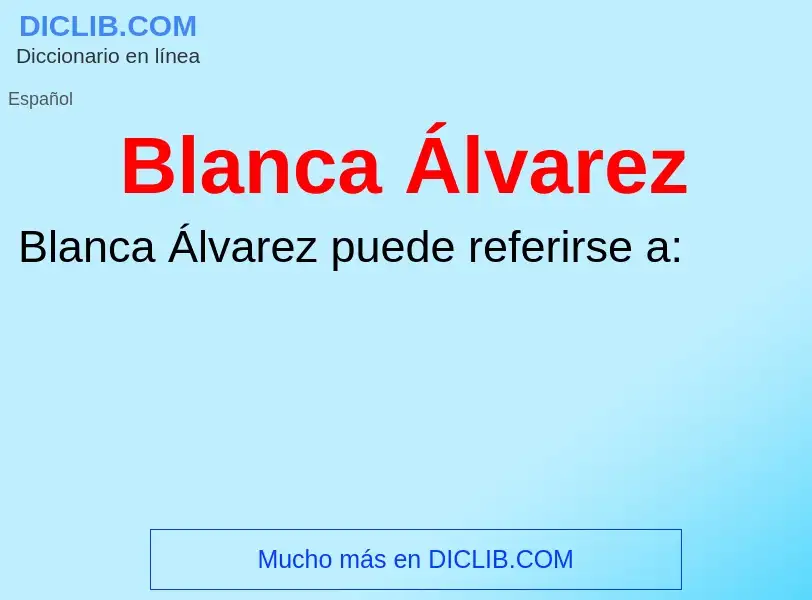 Что такое Blanca Álvarez - определение