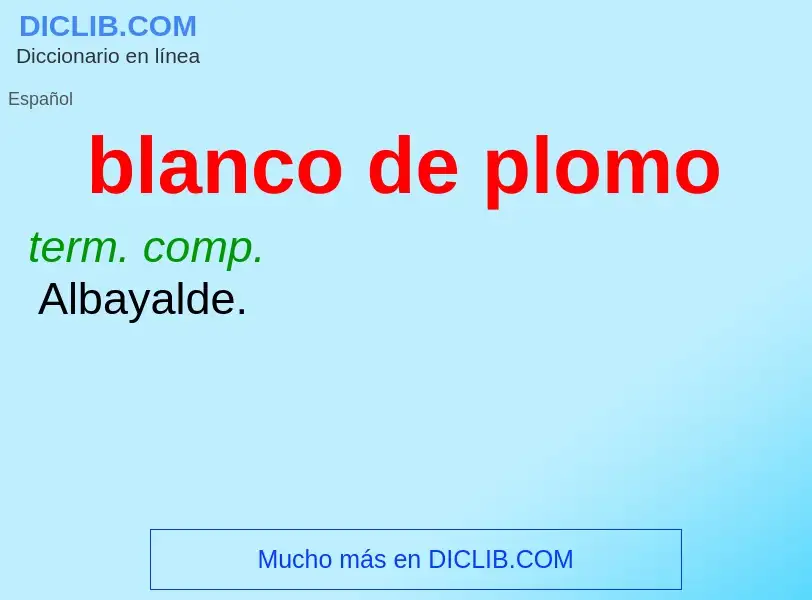 What is blanco de plomo - definition