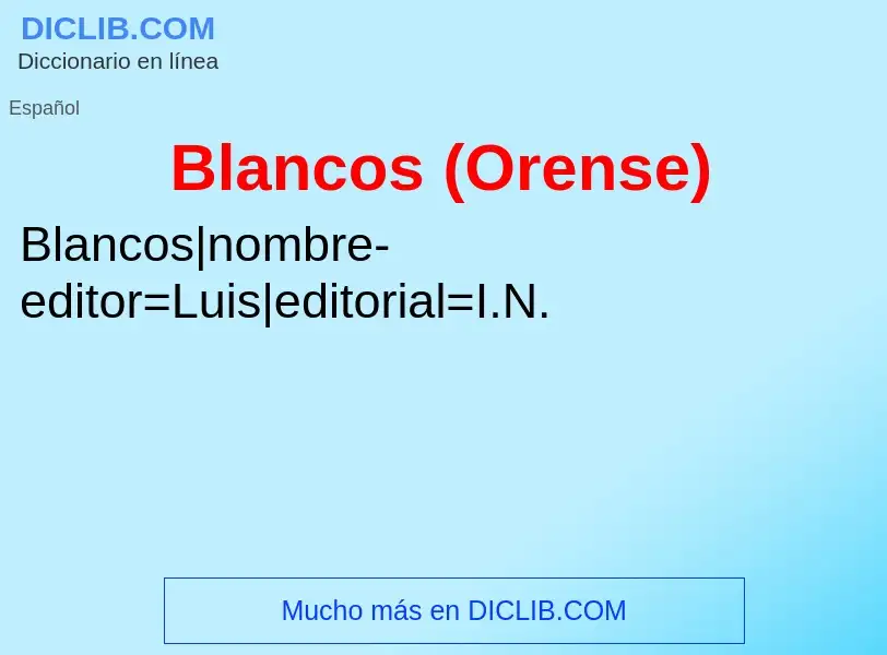 ¿Qué es Blancos (Orense)? - significado y definición