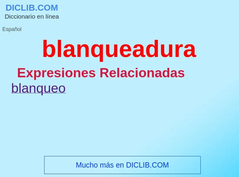 ¿Qué es blanqueadura? - significado y definición