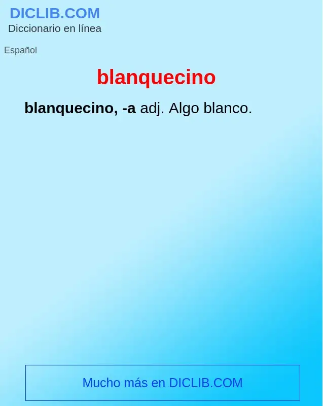Wat is blanquecino - definition