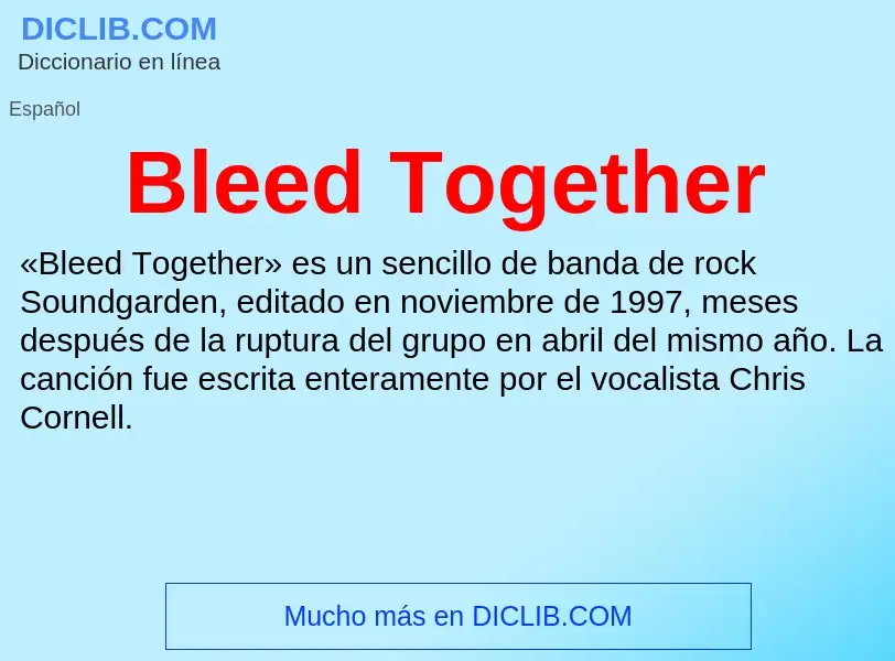 Che cos'è Bleed Together - definizione