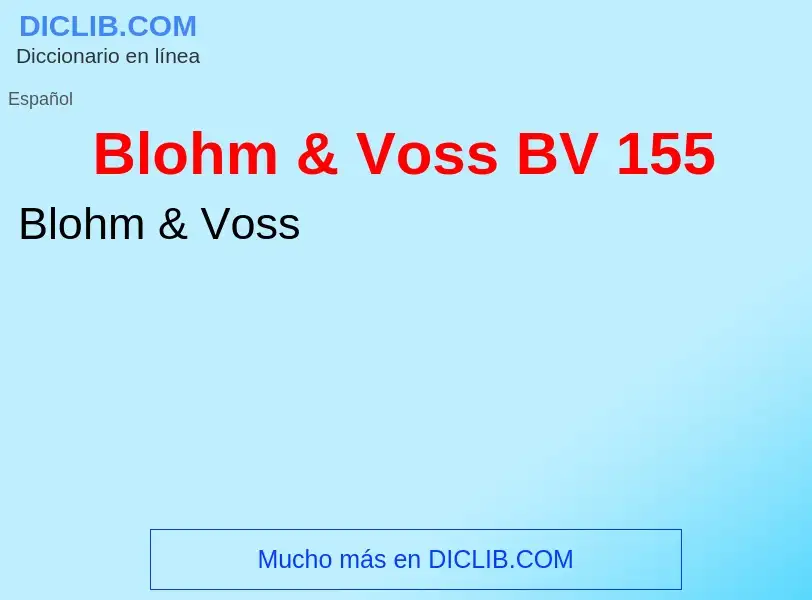 Wat is Blohm & Voss BV 155 - definition