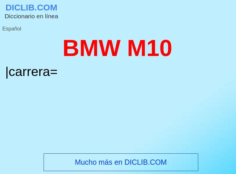 Wat is BMW M10 - definition