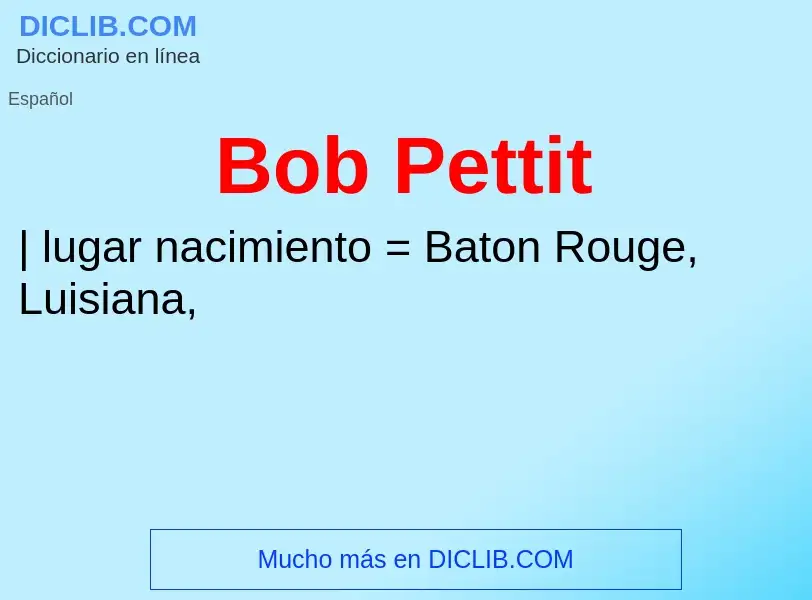 What is Bob Pettit - definition