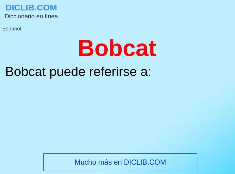 ¿Qué es Bobcat? - significado y definición